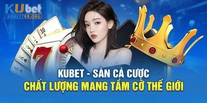 Tham khảo về những giới thiệu Kubet chi tiết