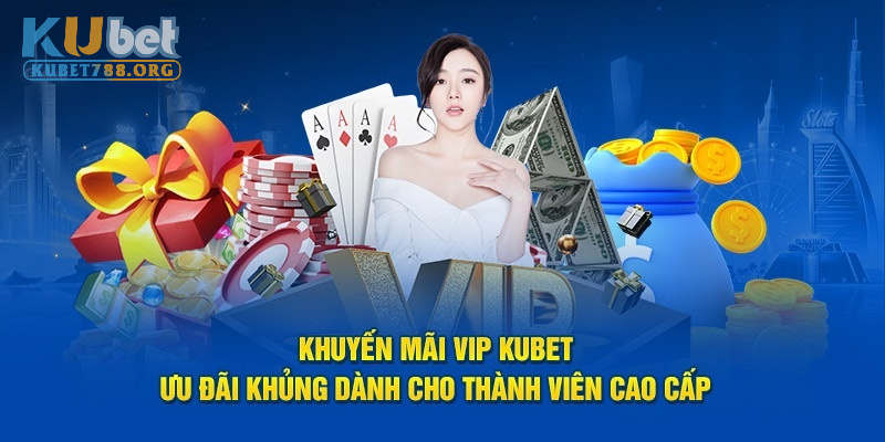 Khuyến mãi Kubet hấp dẫn nhất tại nhà cái