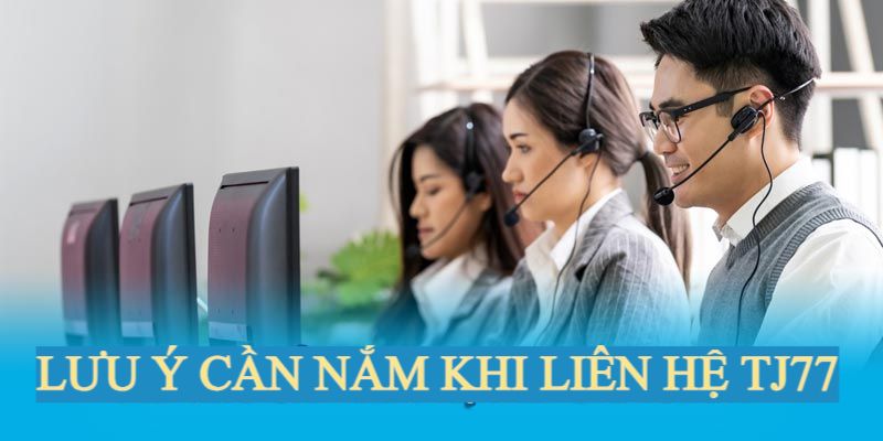 Các Vấn Đề Thường Gặp Khi Liên Hệ TJ77