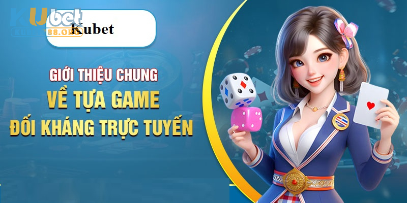 game đối kháng tại kubet