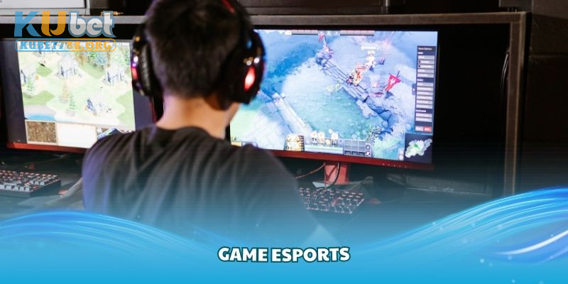 game esports tại kubet