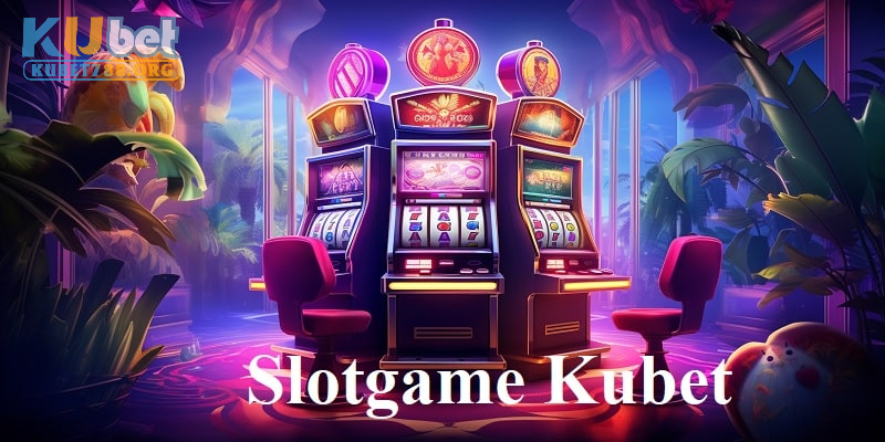 Slotgame kubet